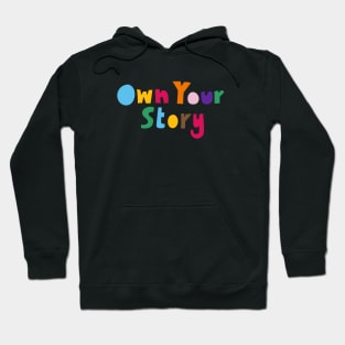 Own Your Story Hoodie